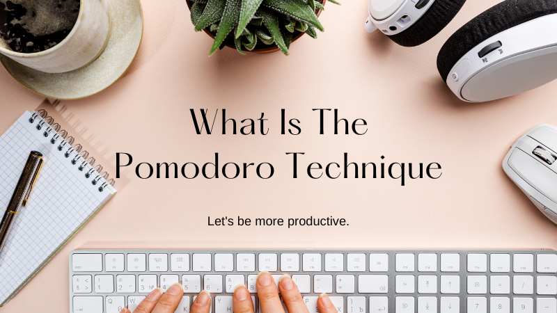 What Is The Pomodoro Technique and How Does it Work?
